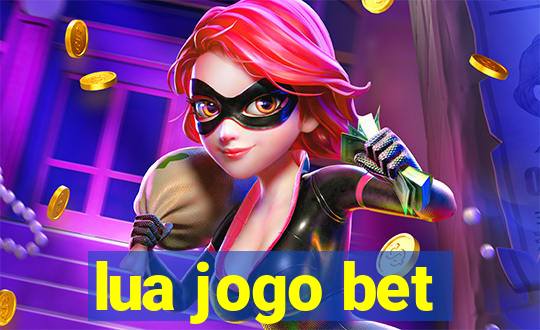 lua jogo bet