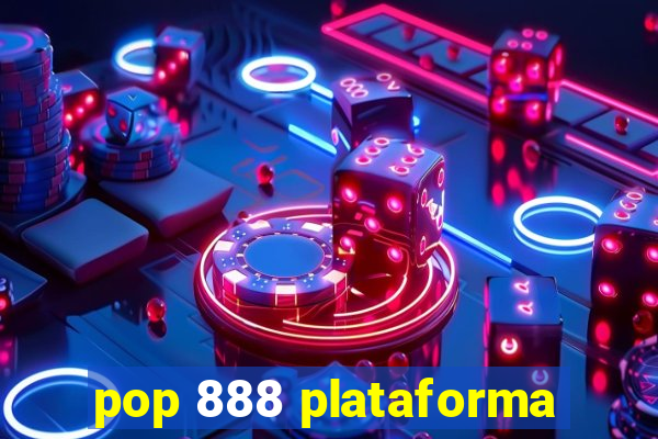 pop 888 plataforma