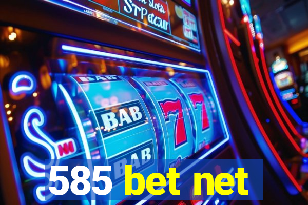 585 bet net