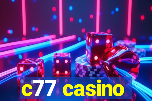 c77 casino