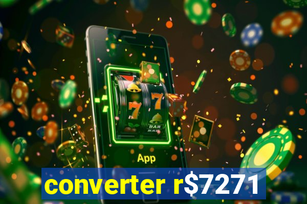 converter r$7271