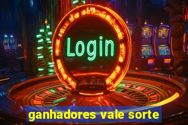 ganhadores vale sorte