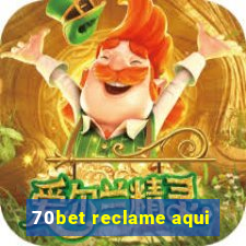 70bet reclame aqui