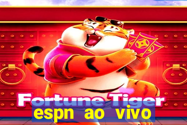 espn ao vivo online grátis