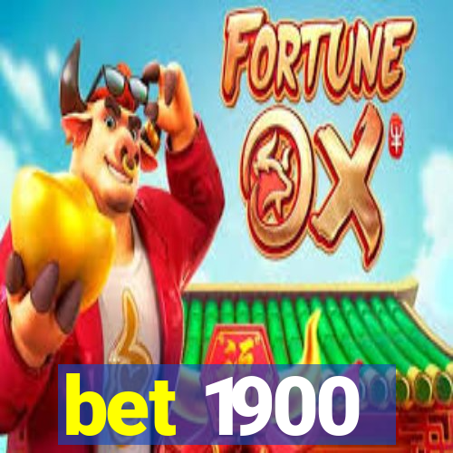 bet 1900