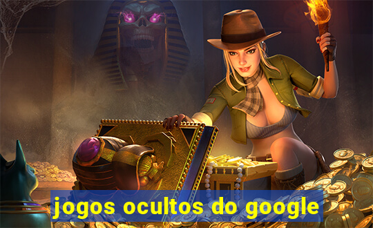 jogos ocultos do google