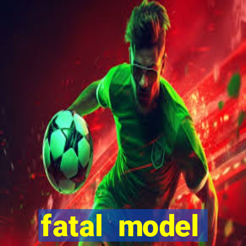 fatal model cruzeiro sp