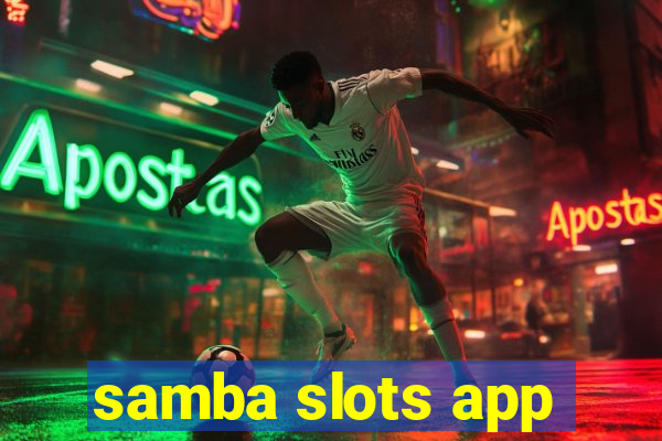 samba slots app