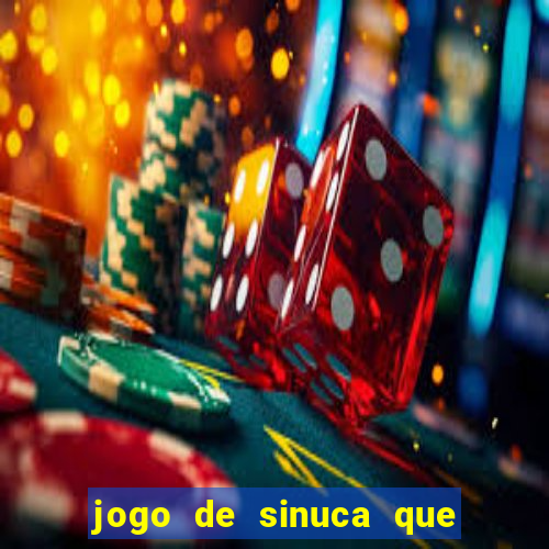 jogo de sinuca que ganha dinheiro de verdade