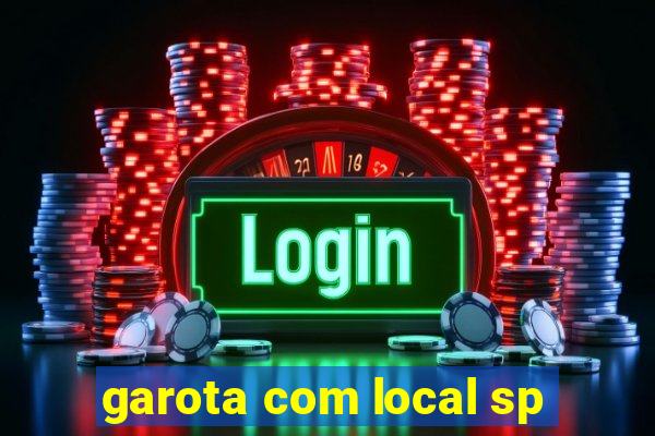 garota com local sp