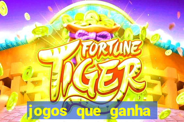 jogos que ganha dinheiro sem depositar