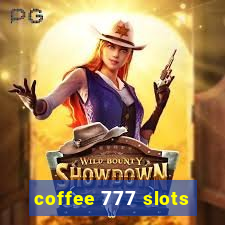 coffee 777 slots