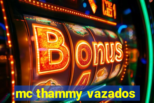 mc thammy vazados