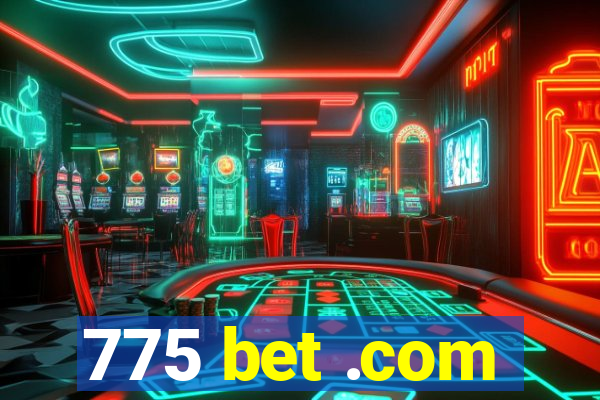 775 bet .com