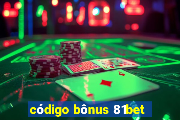 código bônus 81bet