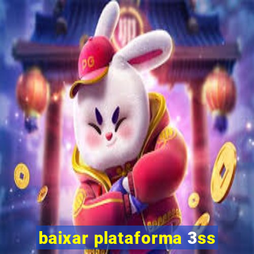 baixar plataforma 3ss