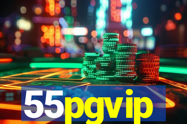 55pgvip