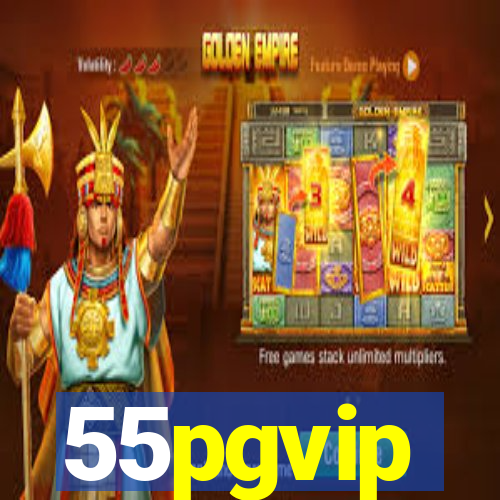 55pgvip