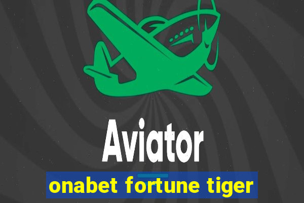 onabet fortune tiger