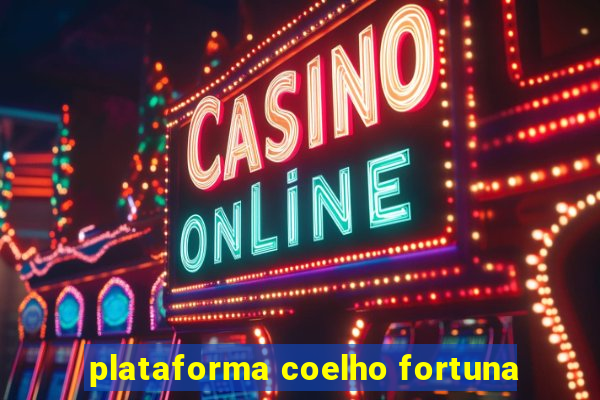 plataforma coelho fortuna