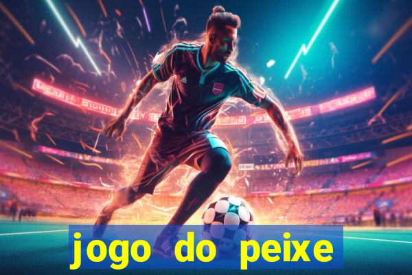 jogo do peixe ganhar dinheiro