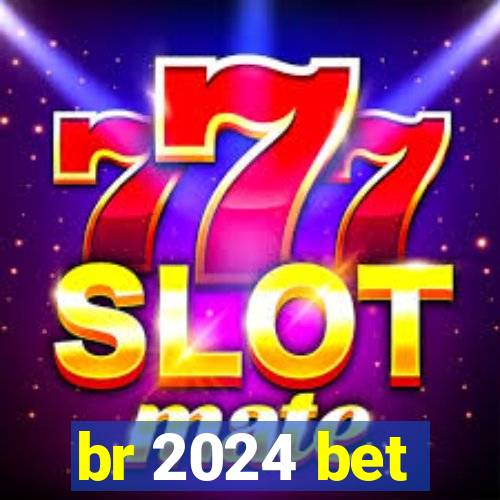 br 2024 bet