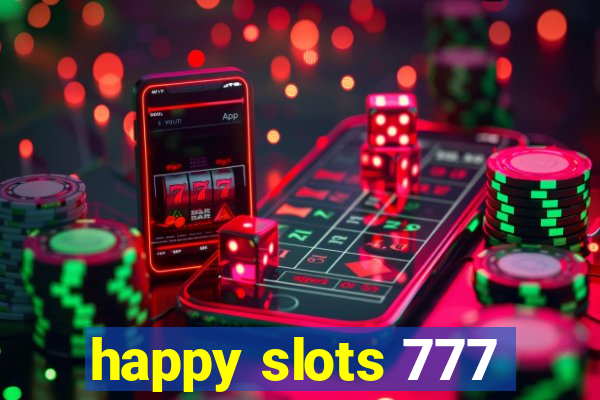 happy slots 777