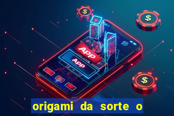 origami da sorte o que escrever