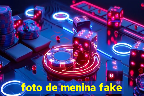 foto de menina fake