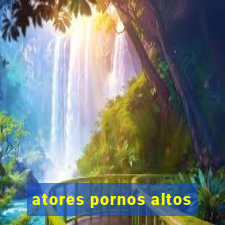 atores pornos altos