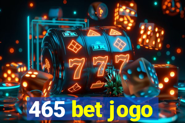 465 bet jogo