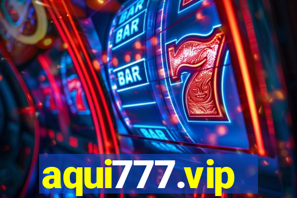 aqui777.vip