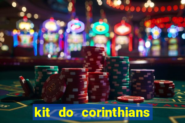 kit do corinthians dls 2019