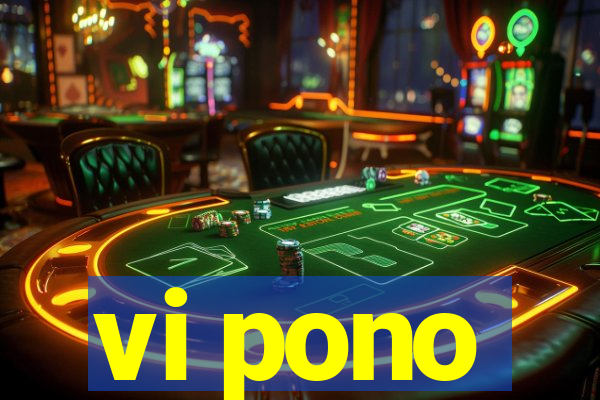 vi pono