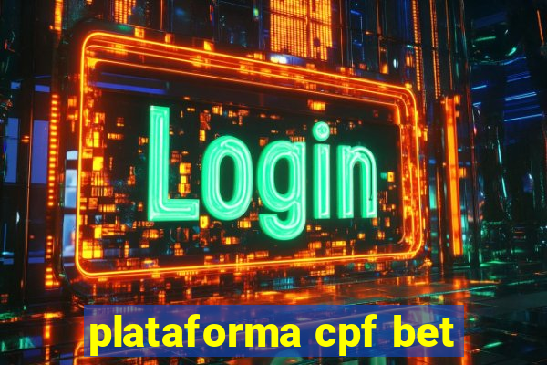 plataforma cpf bet