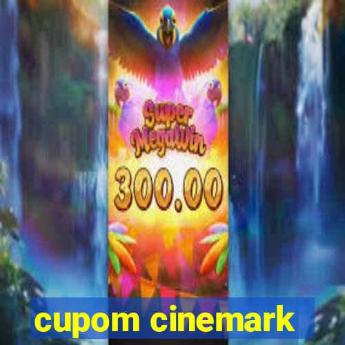 cupom cinemark