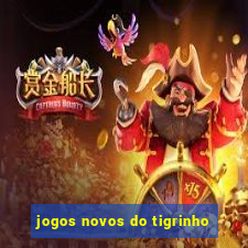 jogos novos do tigrinho