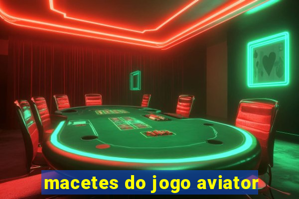 macetes do jogo aviator