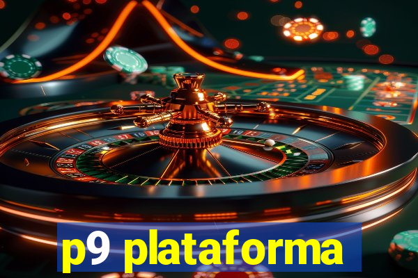 p9 plataforma