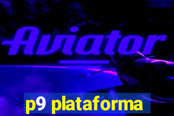 p9 plataforma