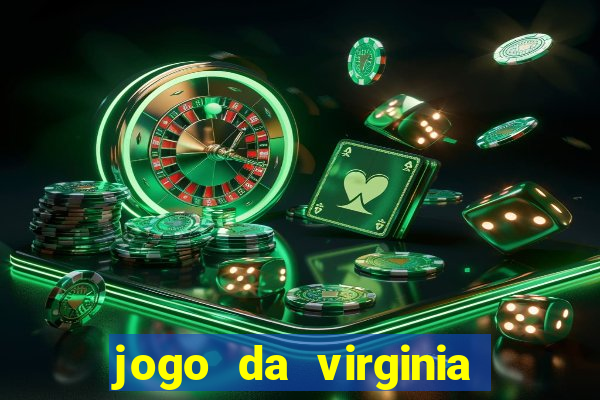 jogo da virginia que da dinheiro