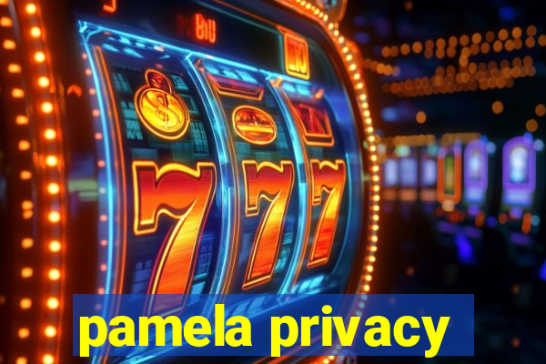 pamela privacy