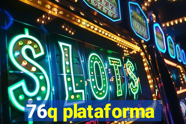 76q plataforma