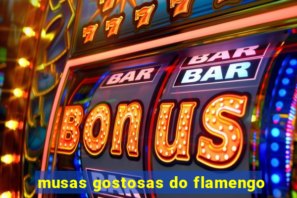 musas gostosas do flamengo