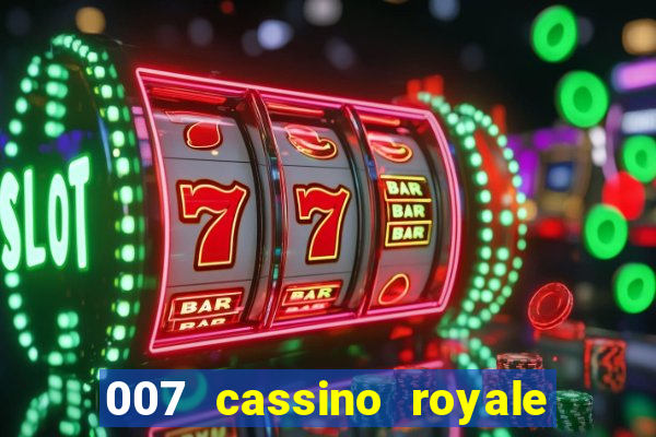 007 cassino royale dublado download