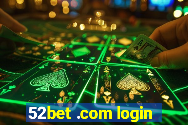 52bet .com login