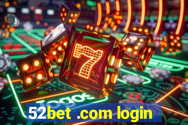 52bet .com login