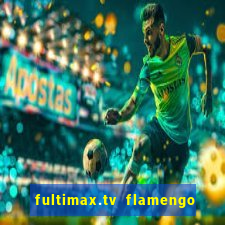 fultimax.tv flamengo ao vivo