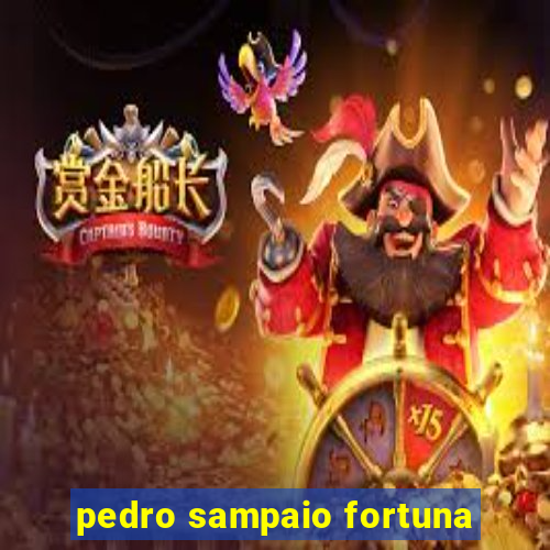 pedro sampaio fortuna