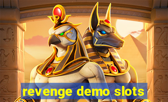 revenge demo slots